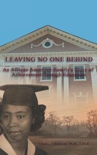 bokomslag Leaving No One Behind : An African American Family's Story of Achievement Through Education