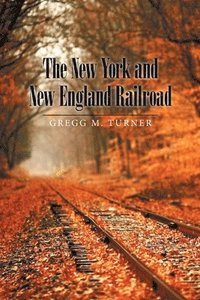 bokomslag The New York and New England Railroad