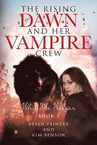 bokomslag Rising of Dawn and Her Vampire Crew