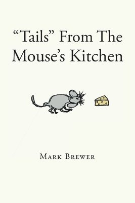 Mark Brewer - "Tails" From The Mouse's Kitchen, Häftad