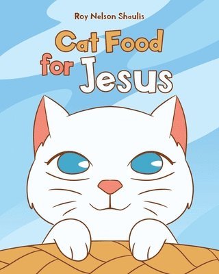 Cat Food for Jesus 1