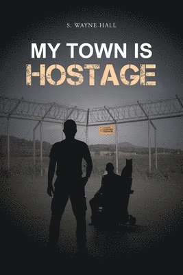 bokomslag My Town is Hostage