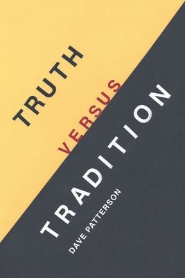 Truth Versus Tradition 1