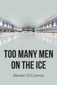 bokomslag Too Many Men on the Ice