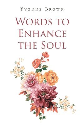 Words to Enhance the Soul 1