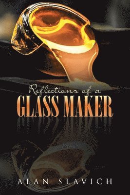 Reflections of a Glass Maker 1