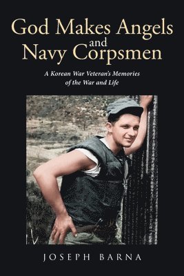 Joseph Barna - God Makes Angels and Navy Corpsmen, Häftad
