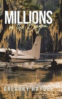 bokomslag Millions on the Bayou