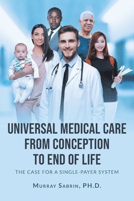 bokomslag Universal Medical Care from Conception to End of Life