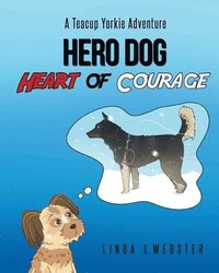 bokomslag Hero Dog - Heart of Courage