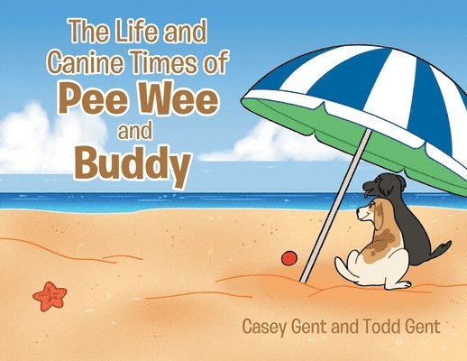 The Life and Canine Times of Pee Wee and Buddy 1