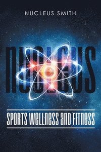 bokomslag Nucleus Sports Wellness and Fitness