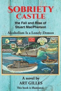 bokomslag Sobriety Castle the Fall and Rise of Stuart MacPherson