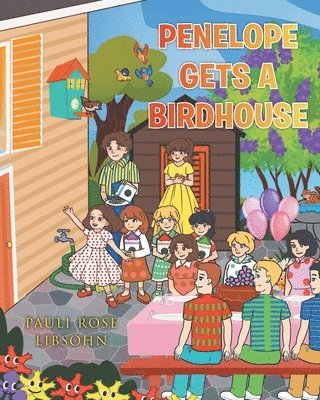 Penelope Gets A Birdhouse 1