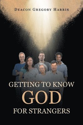 bokomslag Getting to Know God for Strangers