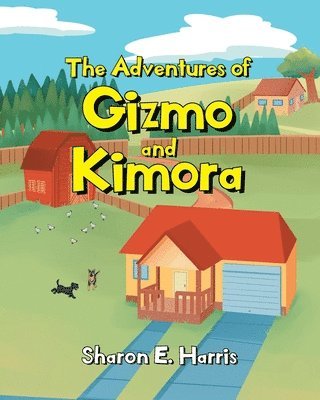 Sharon E Harris, Sharon E. Harris, E. Harris,Sharon - Adventures of Gizmo and Kimora, Häftad