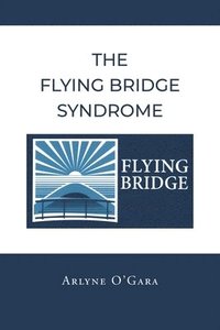 bokomslag The Flying Bridge Syndrome