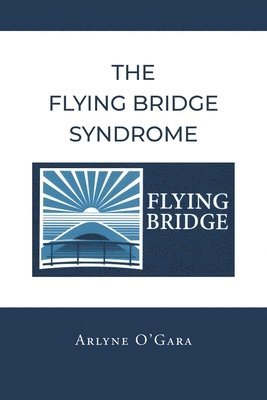 The Flying Bridge Syndrome 1