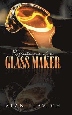 Reflections of a Glass Maker 1