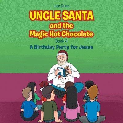 Uncle Santa and the Magic Hot Chocolate 1