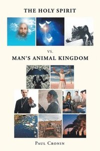 bokomslag The Holy Spirit VS. Man's Animal Kingdom