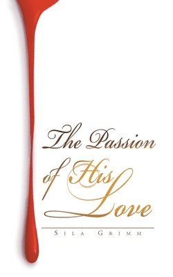 The Passion of His Love 1