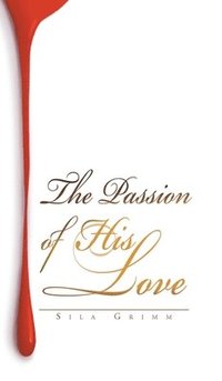 bokomslag Passion of His Love