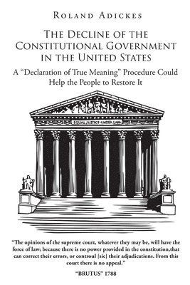 The Decline of the Constitutional Government in the United States 1