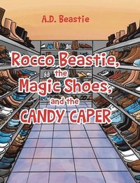 bokomslag Rocco Beastie, the Magic Shoes, and the Candy Caper
