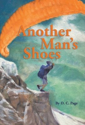 D C Page, D. C. Page, C. Page,D. - Another Man's Shoes, Inbunden