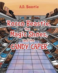 bokomslag Rocco Beastie, the Magic Shoes, and the Candy Caper