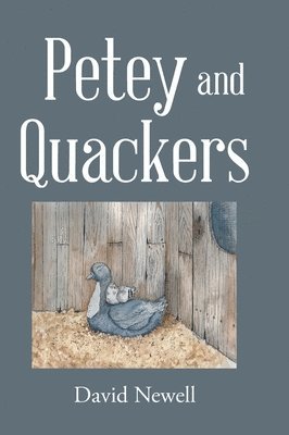 David Newell - Petey and Quackers, Inbunden