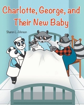 Sharon L Johnson - Charlotte, George, and Their New Baby, Häftad
