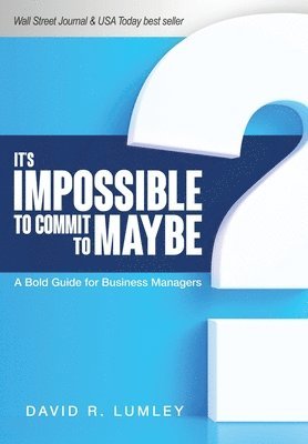 It's Impossible to Commit to Maybe 1