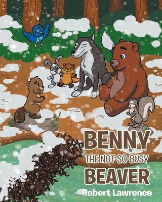 Robert Lawrence - Benny the Not So Busy Beaver, Häftad