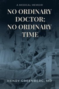 bokomslag No Ordinary Doctor; No Ordinary Time