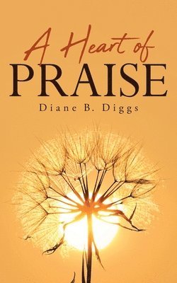 A Heart of Praise 1