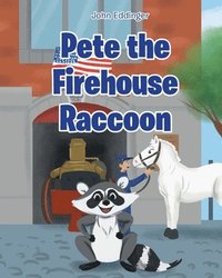 bokomslag Pete the Firehouse Raccoon