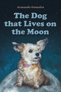 bokomslag Dog that Lives on the Moon