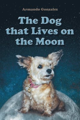 The Dog that Lives on the Moon 1