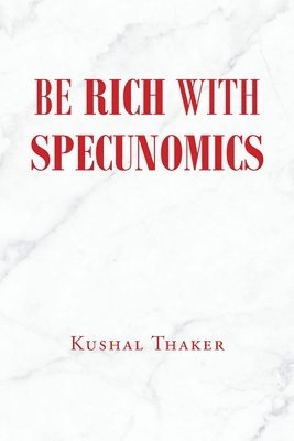 bokomslag Be Rich with Specunomics