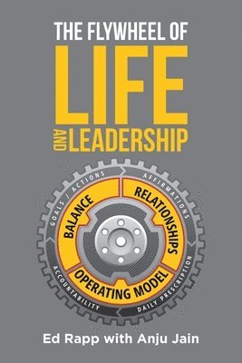 bokomslag The Flywheel of Life and Leadership