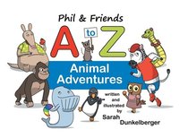 bokomslag Phil and Friends A to Z Animal Adventures
