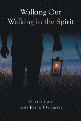 Walking Out Walking in the Spirit