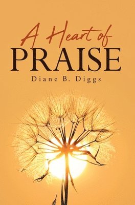 A Heart of Praise 1