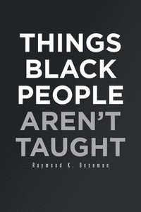 bokomslag Things Black People Aren't Taught