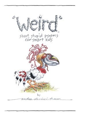 bokomslag "Weird" short, stupid poems for smart kids