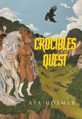 Asa Hosmer, Hosmer,Asa, - Crucible's Quest, Inbunden