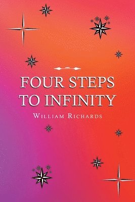 William Richards - Four Steps to Infinity, Häftad