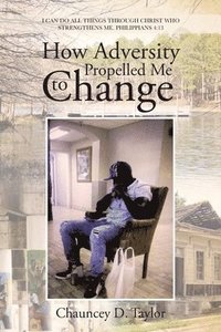 bokomslag How Adversity Propelled Me to Change
